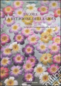 La religione della gioia libro di Tagore Rabindranath