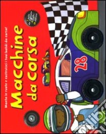 Macchine da corsa. Con gadget libro di Crowson Andrew