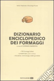 Dizionario enciclopedico dei formaggi libro di INSOR (cur.)