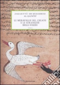 Le meraviglie delle creature e le stranezze degli esseri libro di Al-Qazwini Zakariyya; Hees von S. (cur.)