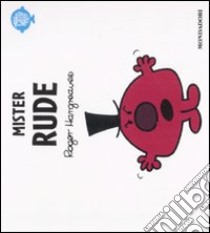 Mister Rude libro di Hargreaves Roger