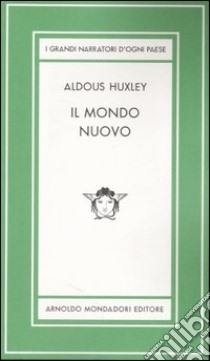 Il mondo nuovo. Ediz. limitata libro di Huxley Aldous