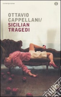 Sicilian Tragedi libro di Cappellani Ottavio