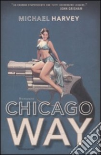 Chicago way libro di Harvey Michael