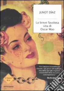 La breve favolosa vita di Oscar Wao libro di Díaz Junot