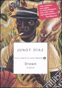 Drown (A picco) libro di Díaz Junot