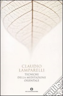 Tecniche della meditazione orientale libro di Lamparelli Claudio