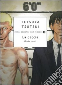 La caccia (Duds Hunt) libro di Tsutsui Tetsuya