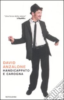 Handicappato e carogna libro di Anzalone David - Castriota Alessandro