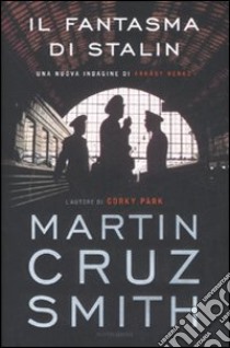 Il fantasma di Stalin libro di Cruz Smith Martin