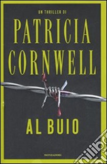 Al buio libro di Cornwell Patricia D.