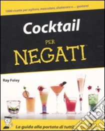 Cocktail per negati libro di Foley Ray