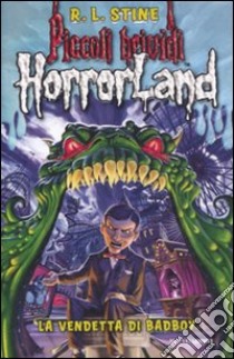 La vendetta di Badboy. Horrorland. Vol. 1 libro di Stine Robert L.