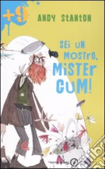 Sei un mostro, Mister Gum! libro di Stanton Andy