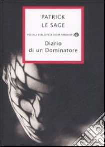 Diario di un dominatore libro di Le Sage Patrick