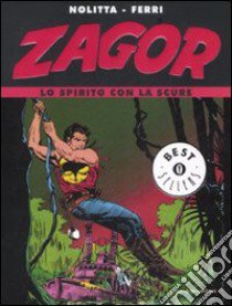 Zagor. Lo spirito con la scure libro di Nolitta Guido - Ferri Gallieno