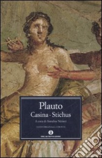 Casina-Stichus. Testo latino a fronte libro di Plauto T. Maccio; Németi A. (cur.)