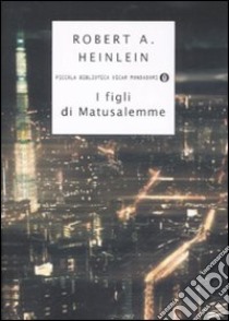 I figli di Matusalemme libro di Heinlein Robert A.