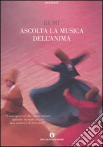 Ascolta la musica dell'anima libro di Jalal al Din Rumi