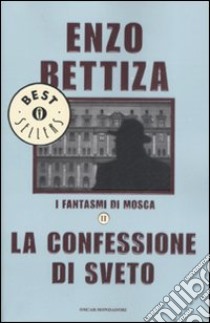 I fantasmi di Mosca. Vol. 2: La confessione di Sveto libro di Bettiza Enzo