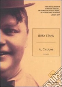 Io, ciccione libro di Stahl Jerry