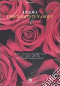 Insegnamenti d'amore libro di Ovidio P. Nasone; Marsich P. (cur.)