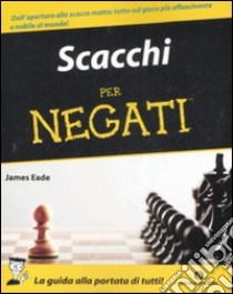 Scacchi per negati libro di Eade James