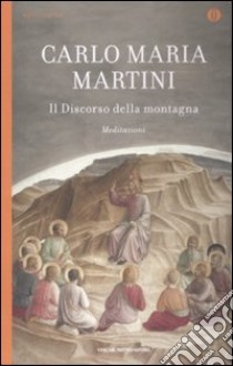 Il discorso della montagna. Meditazioni libro di Martini Carlo Maria