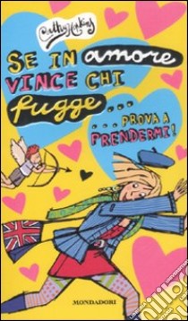 Se in amore vince chi fugge, prova a prendermi libro di Hopkins Cathy