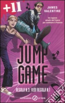 Regola n. 3: vedi regola n. 1. Jump game libro di Valentine James