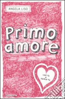 Primo amore libro di Liso Angela