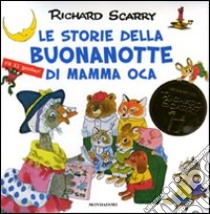 Le storie della buonanotte di Mamma Oca. Ediz. illustrata. Con gadget libro di Scarry Richard; Macchetto A. (cur.)