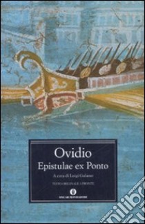 Epistulae ex Ponto. Lettere dal Ponto. Testo latino a fronte libro di Ovidio P. Nasone; Galasso L. (cur.)