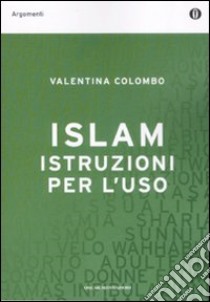 L'Islam istruzioni per l'uso libro di Colombo Valentina