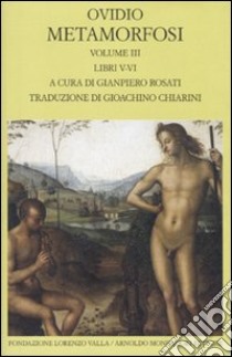 Metamorfosi. Testo latino a fronte. Vol. 3: Libri V-VI libro di Ovidio P. Nasone; Rosati G. (cur.)