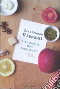 I Trucchi del mestiere libro di Vissani Gianfranco