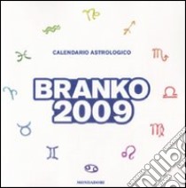 Calendario astrologico 2009. Guida giornaliera segno per segno libro di Branko