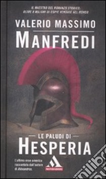 Le paludi di Hesperia libro di Manfredi Valerio Massimo