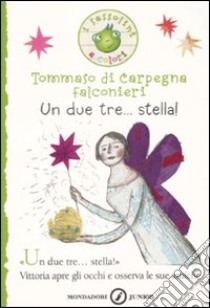 Un due tre... stella! libro di Di Carpegna Falconieri Tommaso