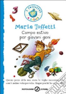 Campo estivo per giovani geni libro di Toffetti Maria