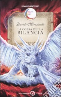 La corsa della bilancia libro di Morosinotto Davide