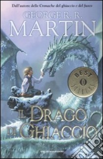 Il drago di ghiaccio libro di Martin George R. R.