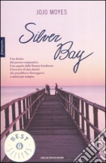 Silver Bay libro di Moyes Jojo