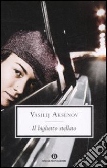 Il biglietto stellato libro di Aksenov Vasilij