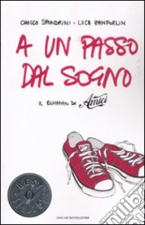 A un passo dal sogno libro di Sfondrini Chicco - Zanforlin Luca