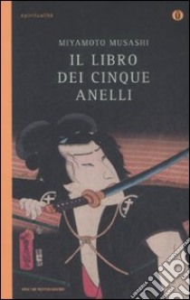 Il Libro dei cinque anelli libro di Miyamoto Musashi; Barioli C. (cur.)