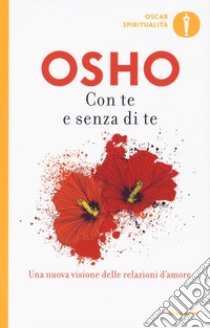 Con te e senza di te libro di Osho