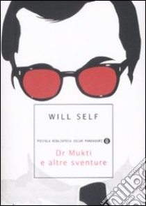 Dr. Mukti e altre sventure libro di Self Will