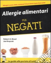 Allergie Alimentari per Negati libro di Wood Robert A. - Kraynak Joe