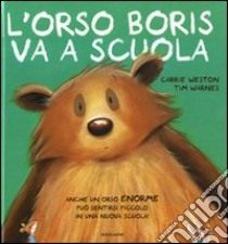 L'Orso Boris va a scuola libro di Weston Carrie - Warnes Tim